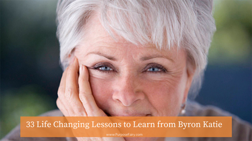 33 Life Changing Lessons to Learn from Byron Katie
