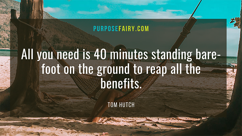 How Grounding Can Improve the Quality of Your Life 4 How Grounding Can Improve the Quality of Your Life