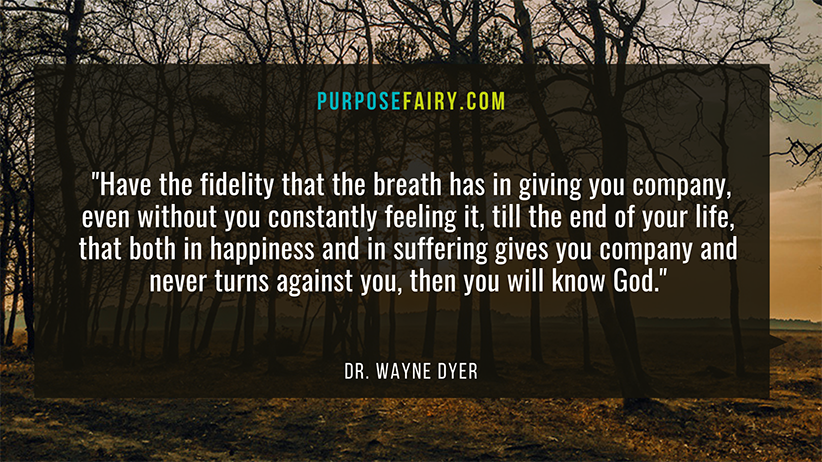 12 Beautiful Ways to Know God, According to Dr. Wayne Dyer 4 12 Ways to Know God According to Dr. Wayne Dyer