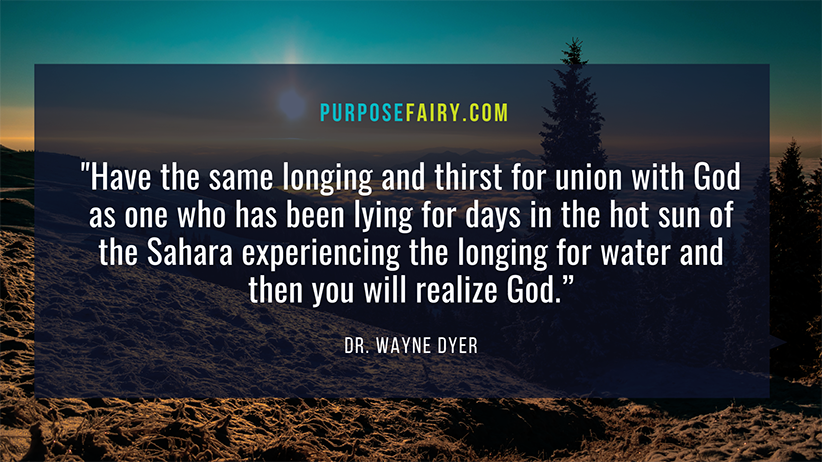 12 Beautiful Ways to Know God, According to Dr. Wayne Dyer 2 12 Ways to Know God According to Dr. Wayne Dyer