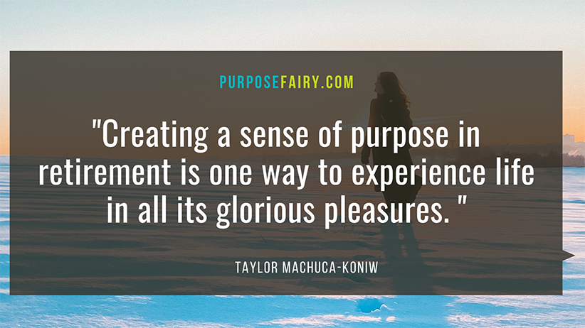 5 Beautiful Ways to Make Your Retirement Purposeful 4 5 Beautiful Ways to Make Your Retirement Purposeful