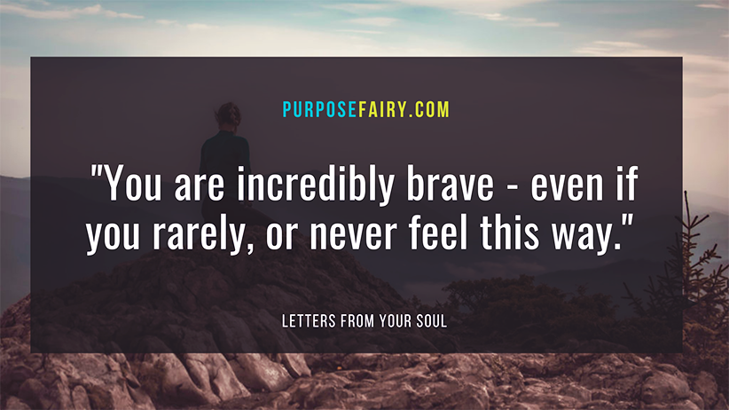 Be Brave: Letters from Your Soul On Being Brave