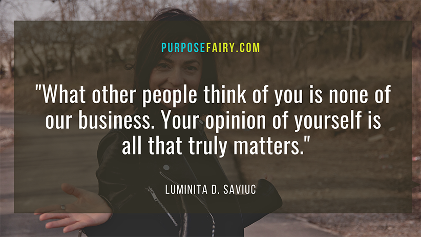 6 Reasons Why Others Opinions of You Don’t Matter at All